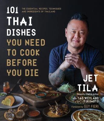 101 Thai Dishes You Need to Cook Before You Die - Jet Tila - Image 7