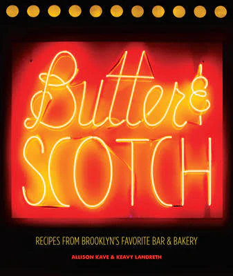 Butter & Scotch - Recipes from Brooklyn's Favorite Bar and Bakery - Image 7