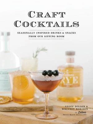 Craft Cocktails: Seasonally Inspired Drink and Snacks - Geoff Dillon - Image 12