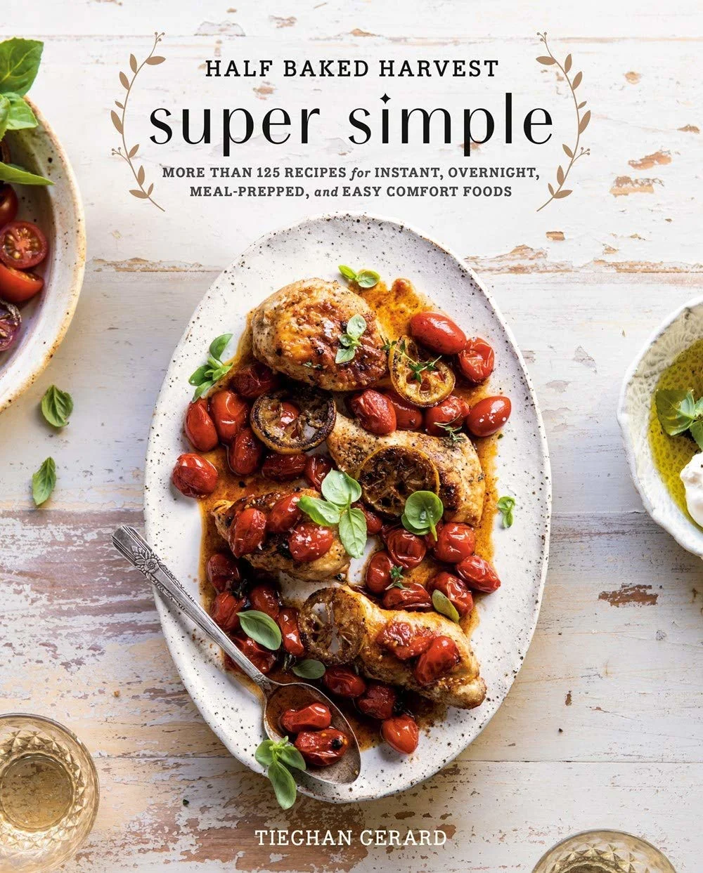 Half Baked Harvest: Super Simple - Tieghan Gerard - Image 3