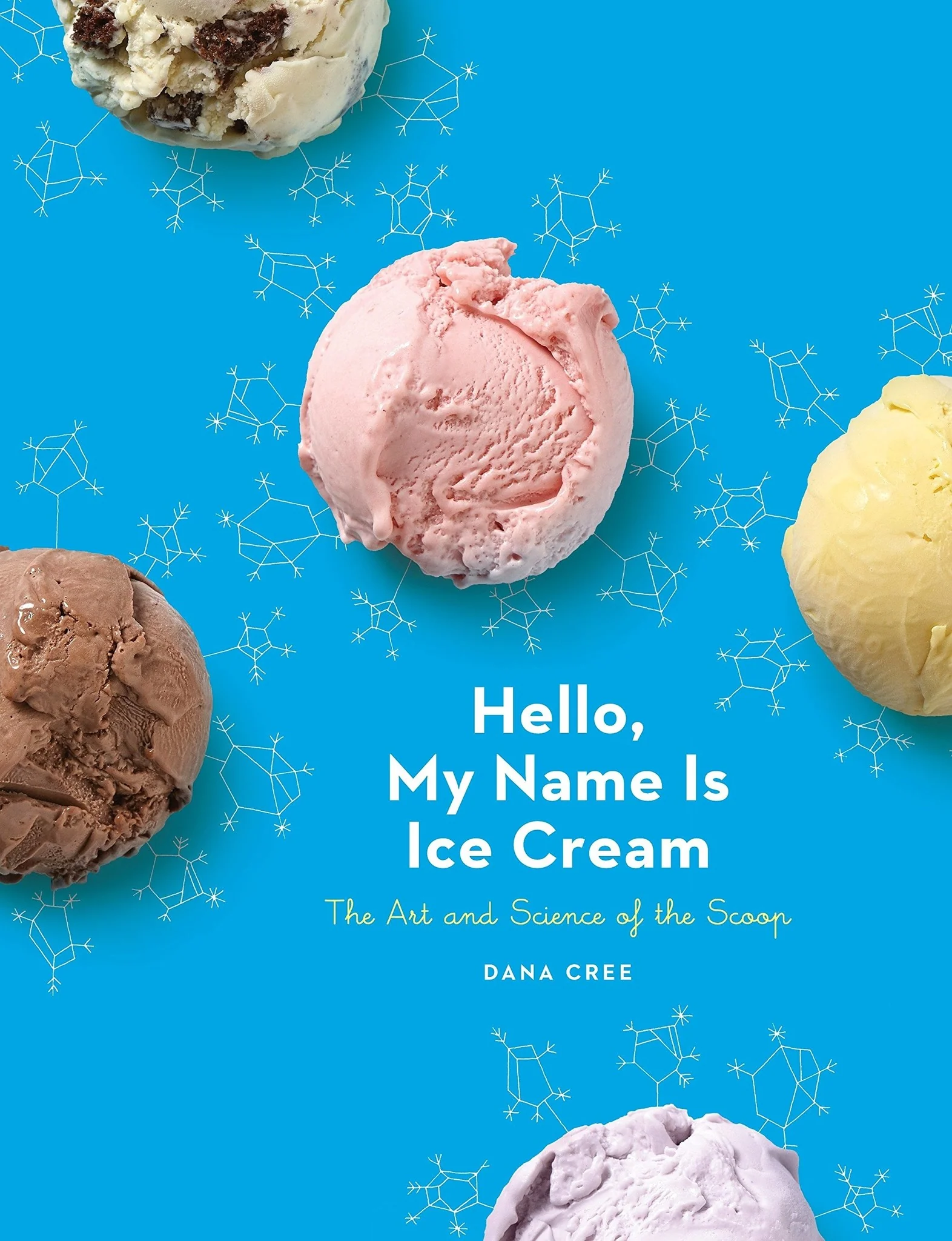 Hello, My Name Is Ice Cream: The Art and Science of the Scoop - Dana Cree - Image 3