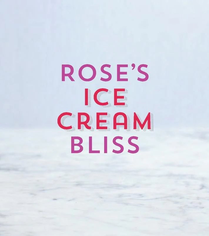 Rose's Ice Cream Bliss - Rose Levy Beranbaum - Image 2