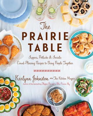 The Prairie Table - Karlynn Johnston